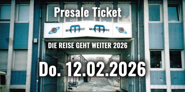 1 Presale Ticket SOLD OUT : ACHTUNG am 28.04.25 gibt es die 2 Stufe des Karten VVK